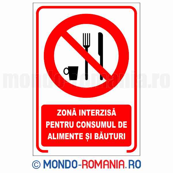 ZONA INTERZISA PENTRU CONSUMUL DE ALIMENTE SI BAUTURI - indicator de securitate de interzicere pentru protectia muncii